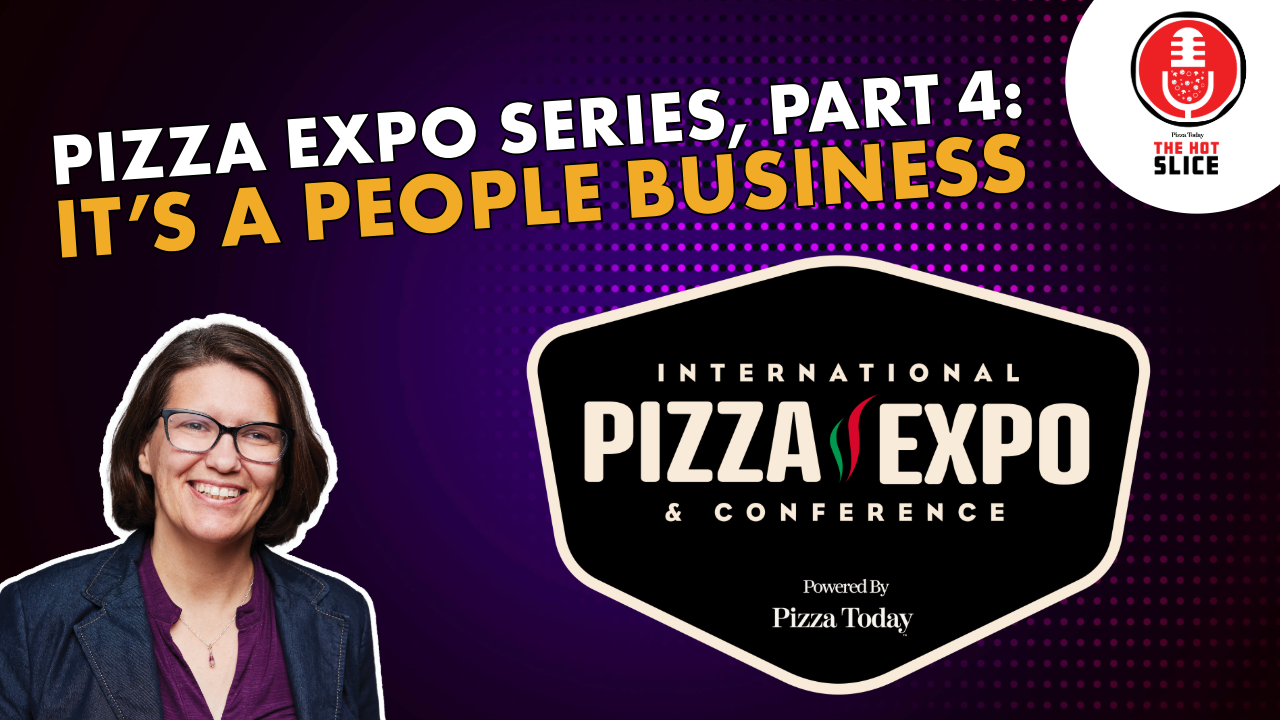Pizza Expo Series Part 4 It’s a People Business on The Hot Slice Podcast