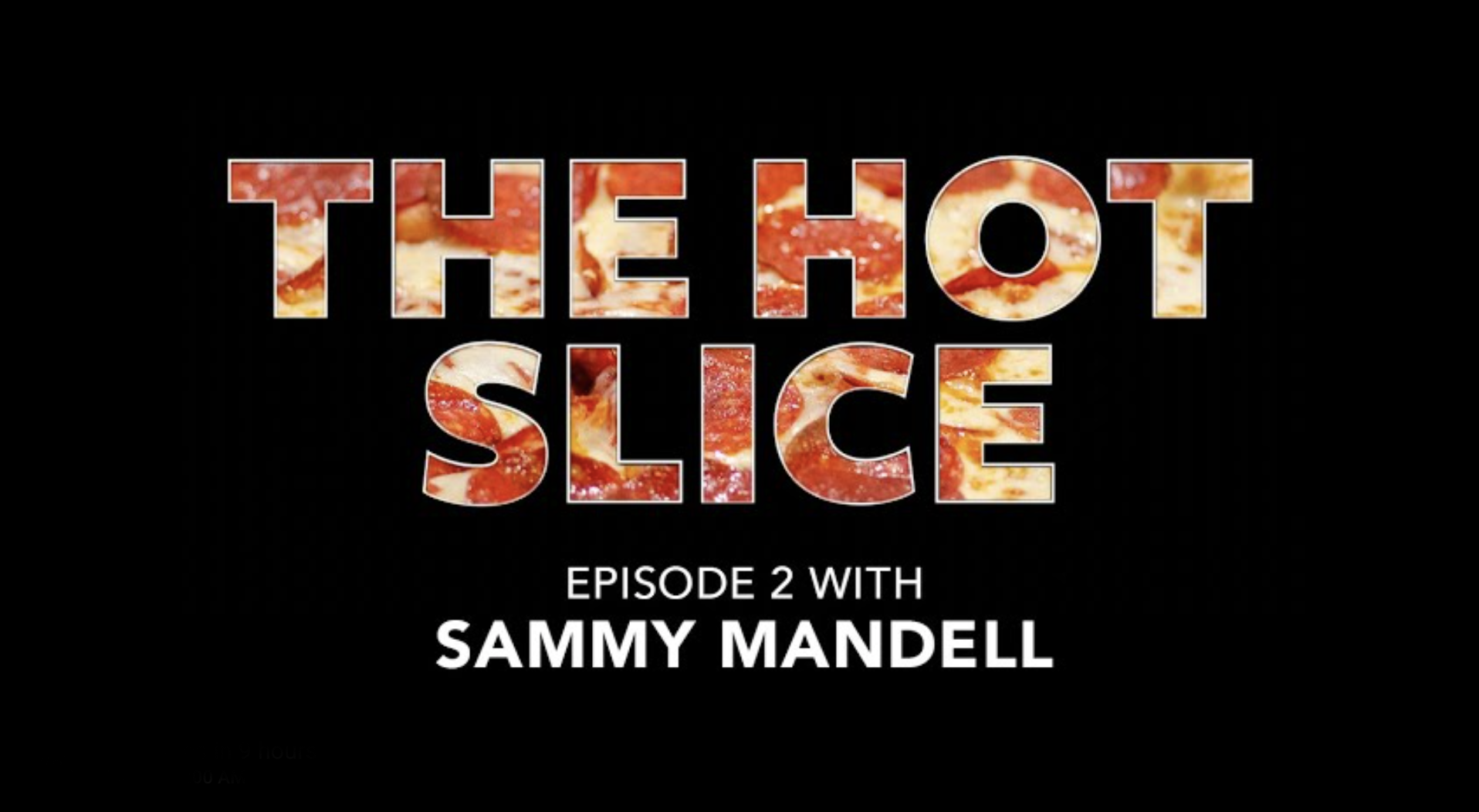 sammy mandell, the hot slice, podcast